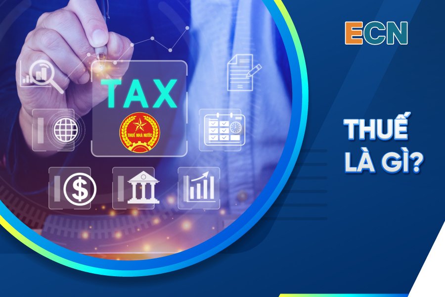 Thuế là khoản thu quan trọng của Ngân sách nhà nước