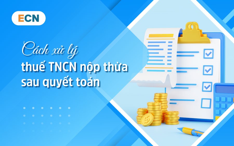 Cách xử lý thuế TNCN nộp thừa