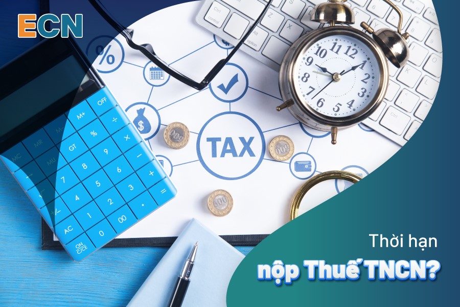 Thời hạn nộp thuế TNCN