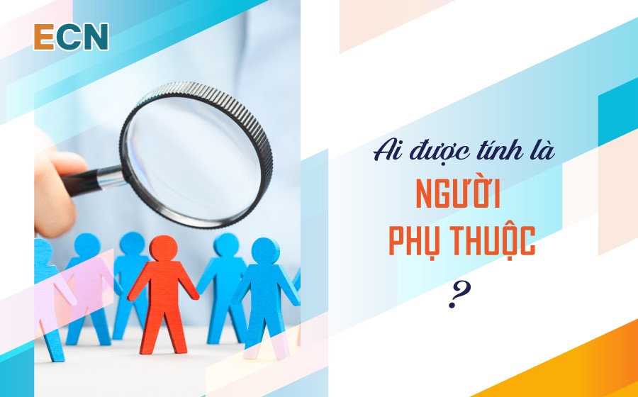 Người phụ thuộc bao gồm những ai