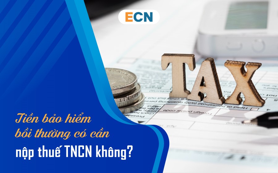 Tiền lãi và tiền bồi thường BHNT có cần nộp thuế không?