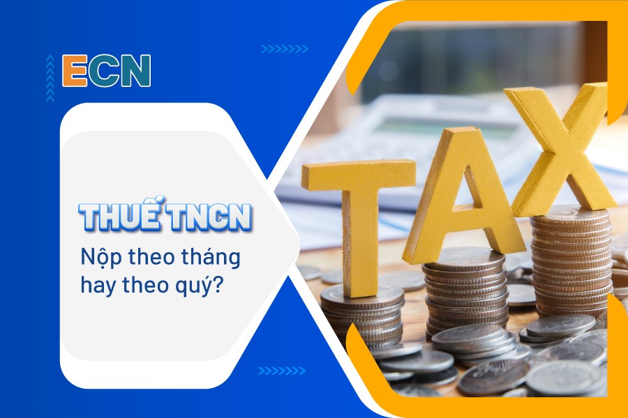 Nộp thuế TNCN định kỳ theo thời gian nào