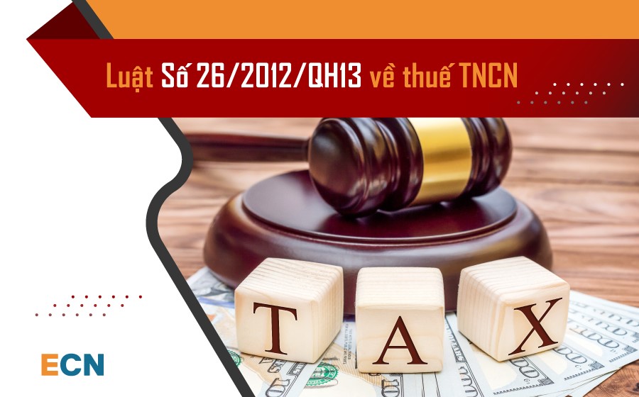 Hiệu lực của luật Thuế TNCN 2012? Sửa đổi Luật thuế TNCN 2007