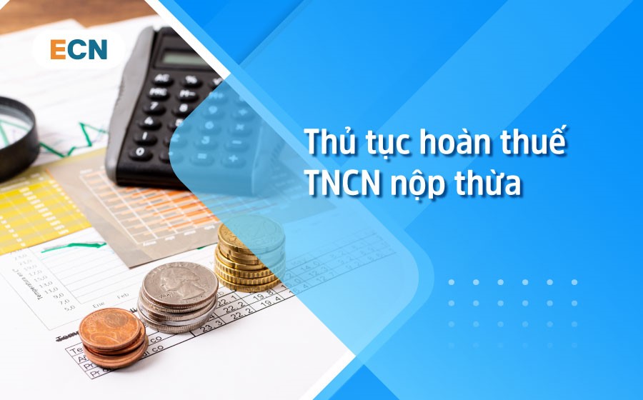 Thủ tục rút tiền hoàn thuế TNCN nộp thừa sau quyết toán