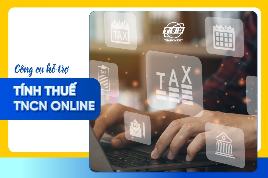 Công cụ hỗ trợ tính thuế thu nhập cá nhân online nhanh, chính xác của Thái Sơn