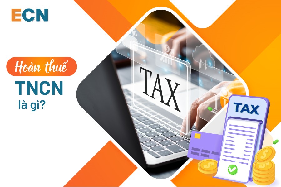 Khi nào được hoàn thuế TNCN? Tổng hợp quy định về hoàn thuế TNCN?